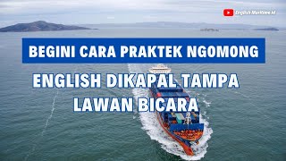 BEGINI CARA LATIHAN NGOMONG BAHASA INGGRIS DIKAPAL TAMPA "LAWAN BICARA"