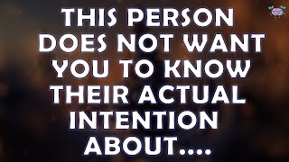 God message 💌 This person does not want you to know their actual intention about...