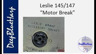 Leslie 145/147 "Motor Break"