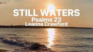 Still Waters (Psalms 23) Leanna Crawford • with lyrics, sunset and ocean background