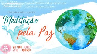 Meditação pela Paz - Capítulo Rosacruz Mogi das Cruzes, AMORC