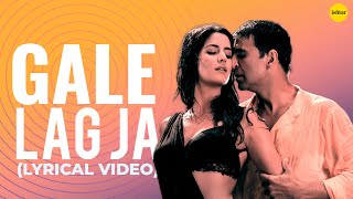 Gale Lag Ja (Lyrical Video) | De Dana Dan | Akshay Kumar, Katrina Kaif | Romantic Rain Song