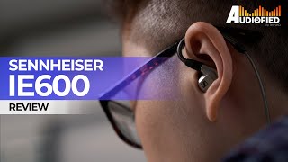 Sennheiser IE 600 Review: Great Looks, Great Sound!