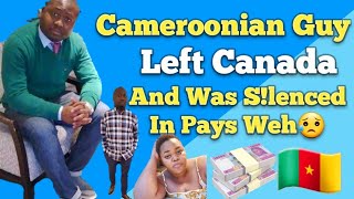 Cameroonian Guy Left Canada And Was Silenced In Pays Weh 🇨🇲/ Victor Onana