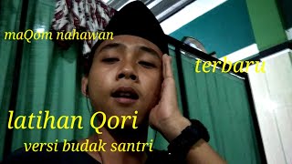 latihan Qori terbaik Maqom nahawan terbaru !!!