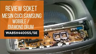 ALIEF TOEN || Review Soket Sistem Pengkabelan Kelistrikan Mesin Cuci Samsung WA85H4400SS/SE