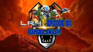 Episode 161: Ranger Smash!