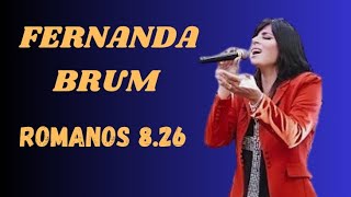 Fernanda  Brum - Romanos 8.26 | Adoração