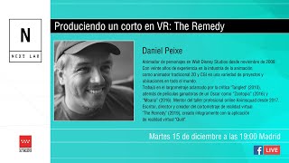 NEXT LAB: PRODUCIENDO UN CORTO EN VR: THE REMEDY CON DANIEL PEIXE