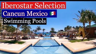 IBEROSTAR Selection CANCÚN, Mexico 🇲🇽 | Swimming Pools | Grounds😍