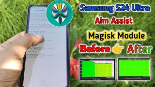 Samsung S24 Ultra Magisk Module | Aim Assist | Magisk Module samsung S24 Ultra Aim Assist