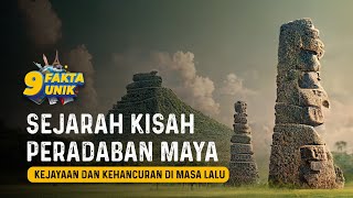 9 Fakta Unik Tentang Sejarah Kisah Peradaban Maya: Kejayaan dan Kehancuran di Masa Lalu