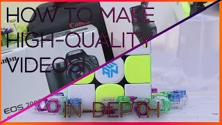 How To Make The Highest Quality Videos!!