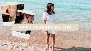 how I actually changed my own life (lazy party girl to six figure entrepreneur)