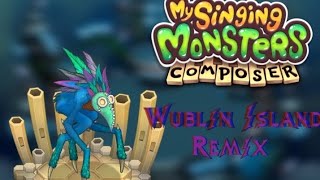 my singing monsters composer wublin island remix!