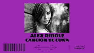 Alex Riddle - Canción De Cuna (Original Version)