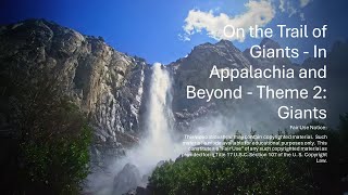 On the Trail of Giants, in Appalachia and Beyond  - Theme 2:  Giants