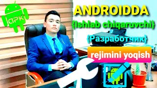 Smartfonda Ishlab Chiqaruvchi rejimini yoqish | Разработчик режим