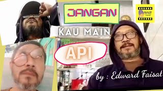 jangan kau main api (#covid19 version)