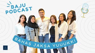 Podcast BAJU: Bahas Jaksa Yuuukk! Eps 1 - PROSECUTOR 101