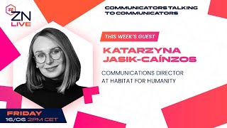 #ZNLive with Katarzyna Jasik-Caínzos: Communicating change #Episode 325