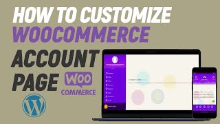 How to customize Your Woocommerce My Account Page | Introduction