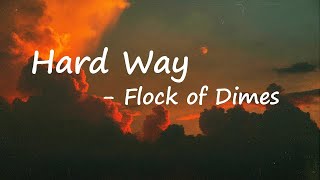 Flock of Dimes - Hard Way Lyrics