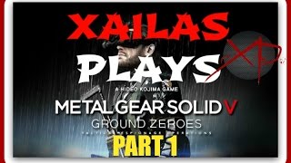 Xailas Plays! Metal Gear Solid V: Ground Zeroes HD