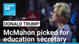 Former wrestling exec Linda McMahon becomes Trump's latest showbiz cabinet pick • FRANCE 24