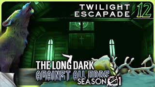 THE LONG DARK — Against All Odds 12 [S01]: Twilight Escapade | Tales Update 4 Stalker+ Gameplay