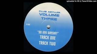 Club Asylum - Do You Wanna (Track 1)