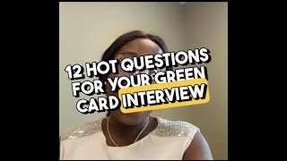 12 HOT QUESTIONS FOR YOUR GREEN CARD INTERVIEW #akpokulaw #akpoku #greencard #usimmigration #lawyer