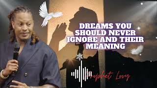 Dreams You Should NEVER Ignore and their MEANING || prophet Lovy