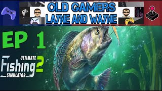 Is Fishing Easy or Hard | Ultimate Fishing Simulator 2 EP 1 Let's Play | Old Gamers Layne and Wayne