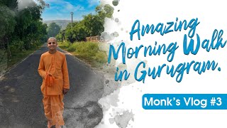 #MonksVlog 3 :Amazing Morning Walk in Gurugram