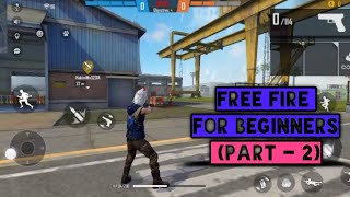 HOW TO PLAY FREE FIRE FOR BEGINNERS // PART - 2 //