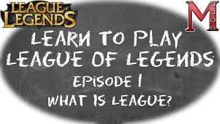 How To Play League of Legends | What Is League Of Legends? | Episode 1