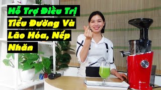 Nước Ép Hỗ Trợ Điều Trị Tiểu Đường và Ngăn Ngừa Lão Hóa, Giảm Nếp Nhăn