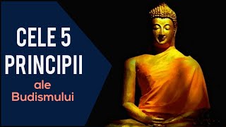 Budismul in Romania; Cele 5 principii ale budismului