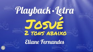 Josué (Playback 2 tons abaixo) Eliane Fernandes