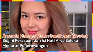 Amanda Manopo Makin Cantik dan Glowing, Begini Perasaan dan Isi Hati Arya Saloka.