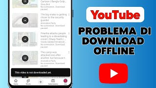 Problema di download offline di YouTube || Questo video non è ancora stato scaricato