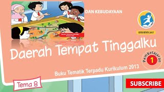 BSE TEMA 8 SUBTEMA 1 PEMBELAJARAN 1 | DAERAH TEMPAT TINGGALKU | TEMATIK 4 H