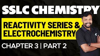 SSLC Chemistry | Chapter 3. Reactivity Series and Electrochemistry | Part 2 | Eduport