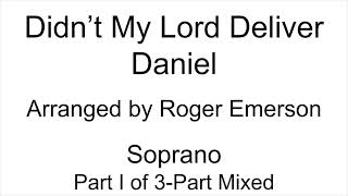 Didn't My Lord Deliver Daniel - Soprano (Part I) of 3-Part Mixed