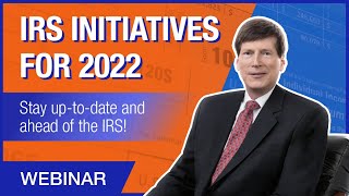 IRS 2022 Initiatives Webinar