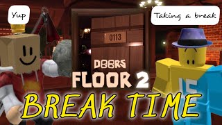 DOORS DEVELOPERS ARE TAKING A BREAK!