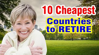 Top 10 CHEAPEST Countries for Comfortable Retirement - Under $1600/month 💰