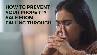 How to Prevent Your Property Sale from Falling Through