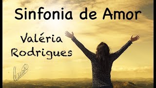 Sinfonia de Amor(Lyric Video) // Valéria Rodrigues // Sinfonia de Amor